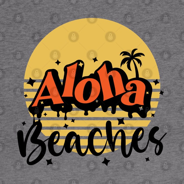 Aloha Beaches by yourTEEplace